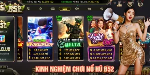 Kinh nghiệm chơi nổ hũ B52