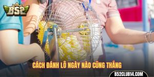 cách đánh lô ngày nào cũng thắng