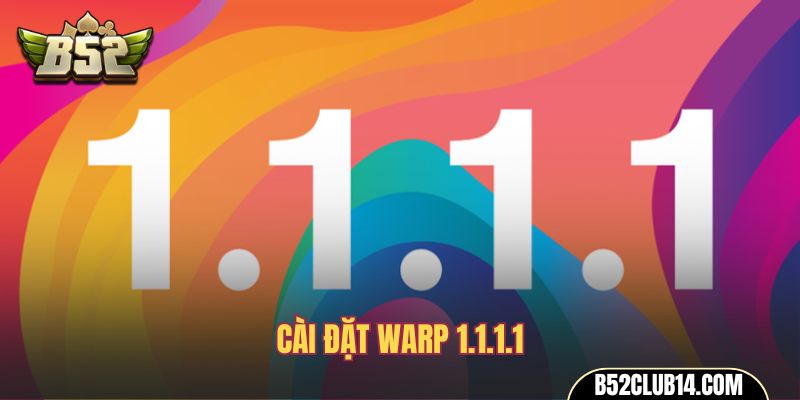 Cài đặt WARP 1.1.1.1