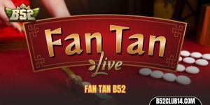 Fan tan B52