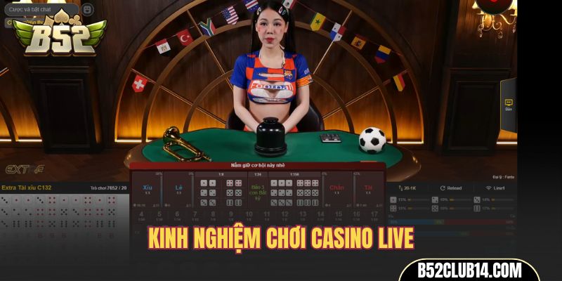 kinh nghiệm chơi Casino Live